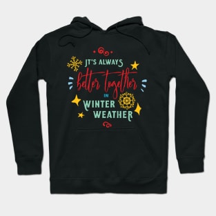 Better Together in winter Hoodie